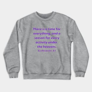 Bible Verse Ecclesiastes 3:1 Crewneck Sweatshirt